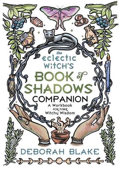 The Eclectic Witch&#39;s Book of Shadows Companion - DEBORAH BLAKE