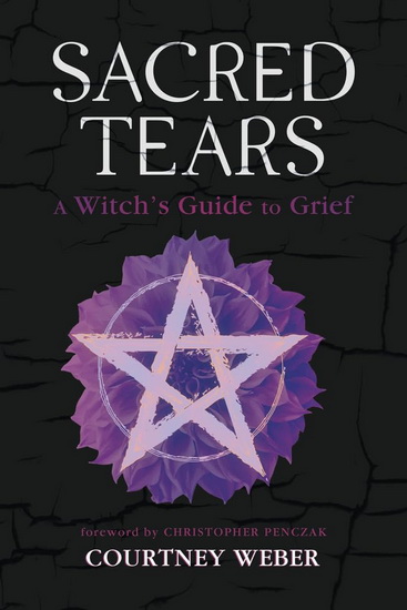Sacred Tears - CHRISTOPHER PENCZAK - COURTNEY WEBER