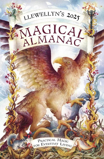 Llewellyn&#39;s 2025 Magical Almanac - COLLECTIF