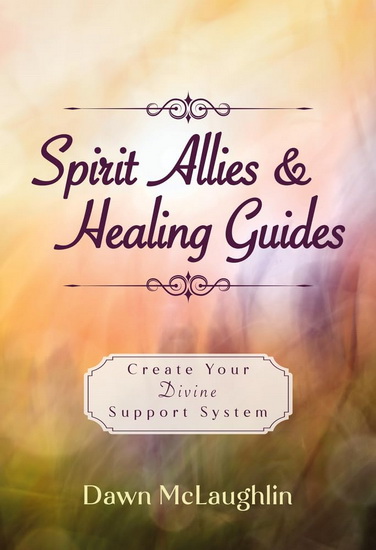 Spirit Allies & Healing Guides - DAWN MCLAUGHLIN