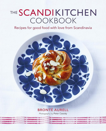 The ScandiKitchen Cookbook - BRONTE AURELL