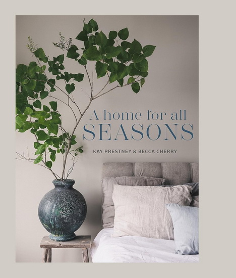 A Home for All Seasons - KAY PRESTNEY - BECCA CHERRY