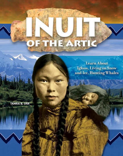 Inuit of the Arctic - TAMRA B ORR