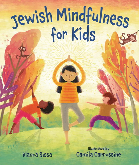 Jewish Mindfulness for Kids - BLANCA SISSA - CAMILA CARROSSINE