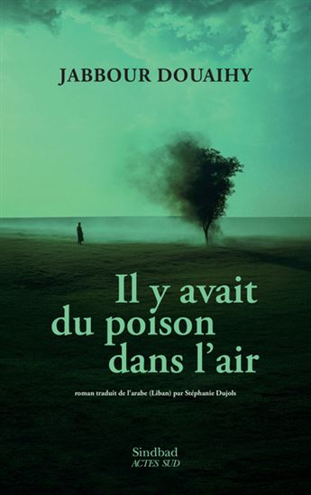 Il y avait du poison dans l&#39;air - JABBOUR AL DOUAIHY