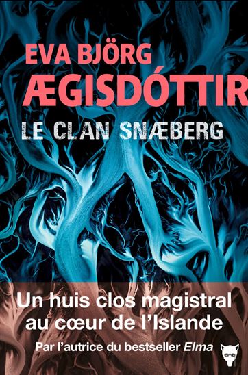 Le Clan Snæberg - EVA BJÖRG AEGISDOTTIR