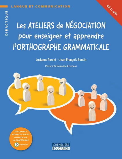 Les Ateliers de négociation pour enseigner et apprendre l’orthographe grammaticale - JOSIANNE PARENT - JEAN-FRANÇOIS BOUTIN