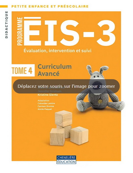 Programme ÉIS-3 : Évaluation, intervention et suivi T.04 Curriculum - Avancé - JENNIFER GRISHAM - KRISTINE SLENTZ
