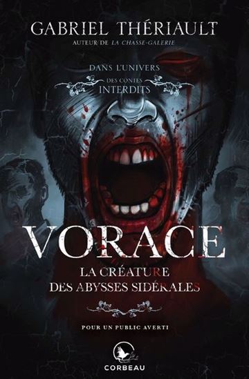 Vorace, la créature des abysses sidérales - GABRIEL THERIAULT