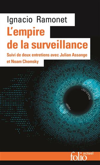 L&#39;Empire de la surveillance : suivi de deux entretiens avec Julien Assange et Noam Chomsky - IGNACIO RAMONET