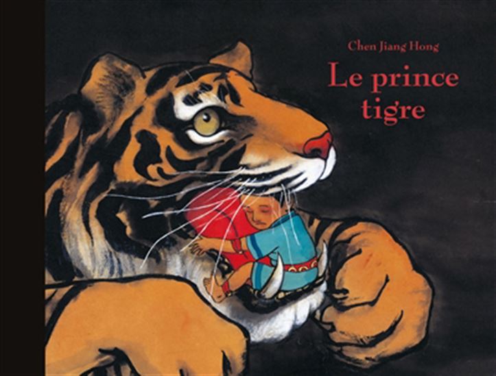 Le Prince tigre N. éd. - JIANGHONG CHEN