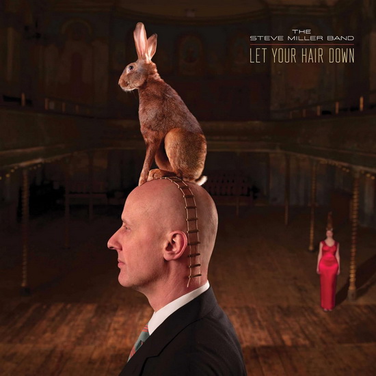 Let Your Hair Down - STEVE MILLER BAND