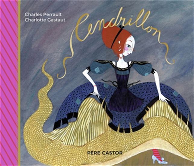 Cendrillon - CHARLES PERRAULT - CHARLOTTE GASTAUT