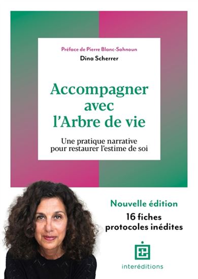 Accompagner avec l&#39;arbre de vie : une pratique narrative pour restaurer l&#39;estime de soi 3e éd. - DINA SCHERRER