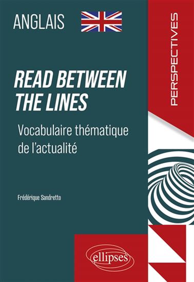Read between the lines : vocabulaire thématique de l'actualité : anglais - FRÉDÉRIQUE SANDRETTO