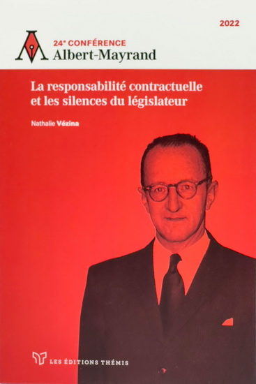 Responsabilité contractuelle et les silences du législateur : 24e conférence Albert Mayrand(La - NATHALIE VÉZINA