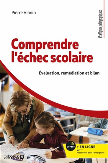 Comprendre l&#39;échec scolaire - PIERRE VIANIN