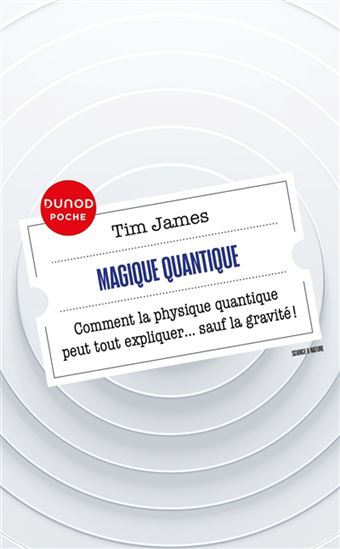 Magique quantique : comment la physique quantique peut tout expliquer... sauf la gravité ! - TIM JAMES