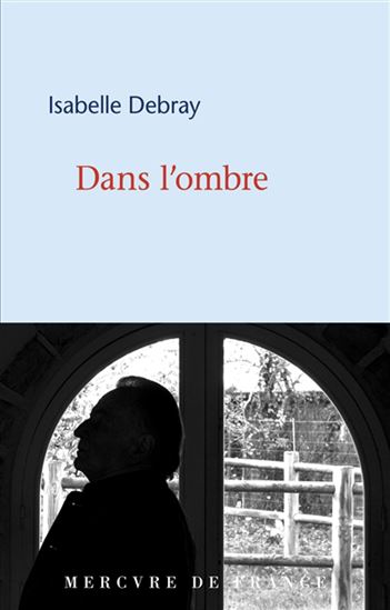 Dans l&#39;ombre - ISABELLE DEBRAY