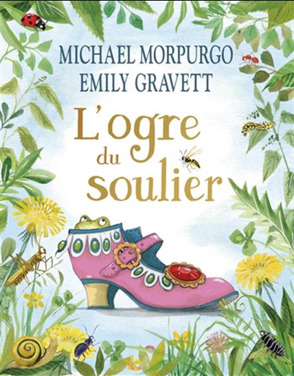L&#39;Ogre du soulier - MICHAEL MORPURGO - EMILY GRAVETT