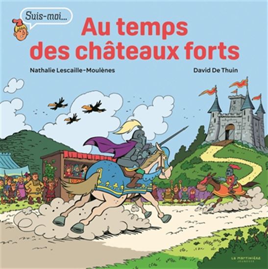 Au temps des châteaux des châteaux forts - NATHALIE LESCAILLE - DAVID DE THUIN