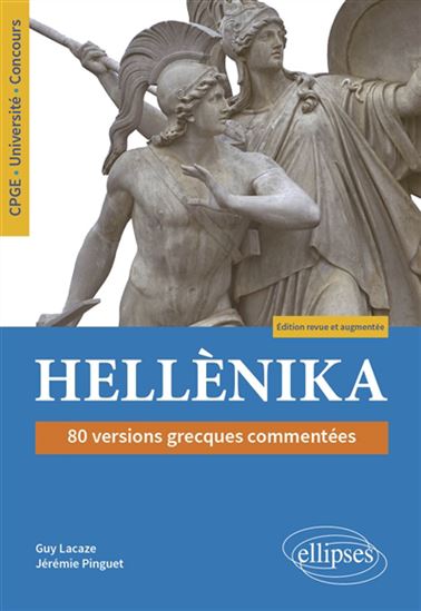 Hellènika : 80 versions grecques commentées 2e éd. - GUY LACAZE - JÉRÉMIE PINGUET