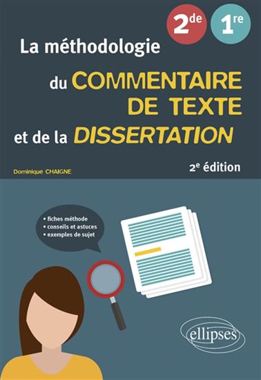 La Méthodologie du commentaire de texte et de la dissertation 2de, 1re 2e éd. - DOMINIQUE CHAIGNE