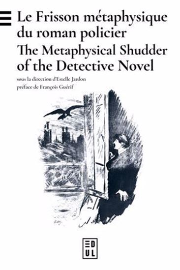 Le Frisson métaphorique du roman policier/The metaphorical shudder of the detective novel - ESTELLE JARDON - GUÉRIF FRANÇOIS