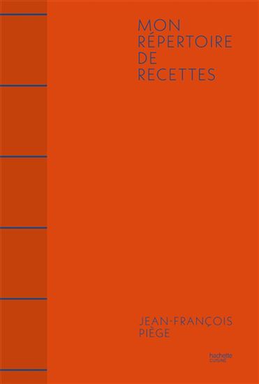 Mon répertoire de recettes - JEAN-FRANÇOIS PIÈGE
