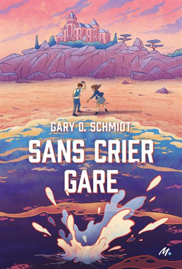 Sans crier gare - GARY D SCHMIDT