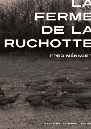 La Ferme de la Ruchotte - FRED MÉNAGER & AL