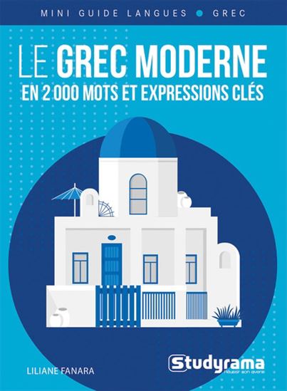 Le Grec moderne en 2 000 mots et expressions clés - LILIANE FANARA