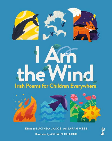 I am the Wind: Irish Poems for Children Everywhere - LUCINDA JACOB - SARAH WEBB