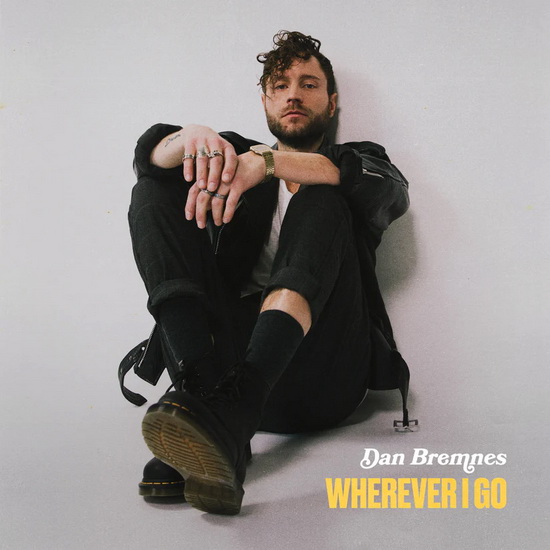 Wherever I Go - DAN BREMNES