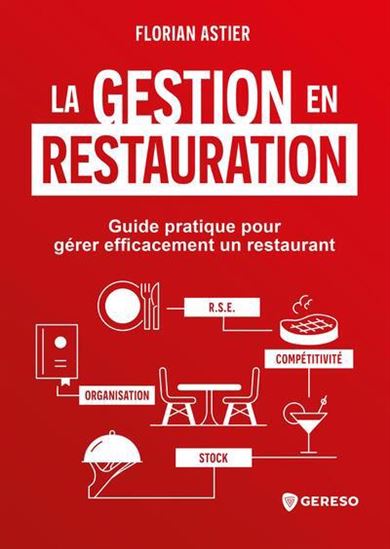 La Gestion en restauration : guide pratique pour gérer efficacement un restaurant - FLORIAN ASTIER