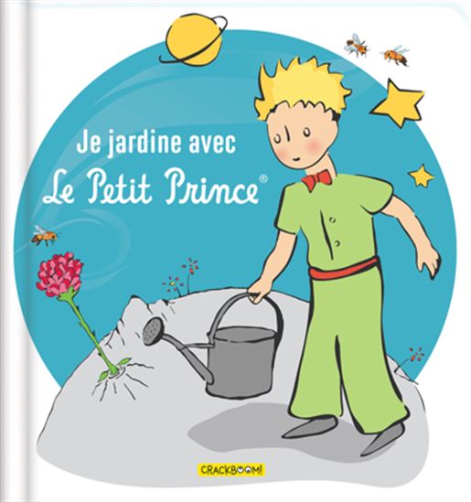 Je jardine avec Le Petit Prince - CORINNE DELPORTE