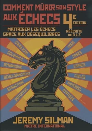 Comment mûrir son style aux échecs 4e éd. - JEREMY SILMAN