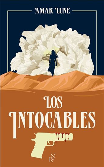 Los Intocables T.01 Unis jusqu'à la mort - AMAR LUNE