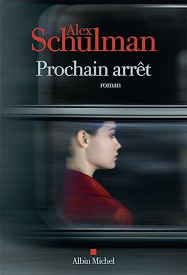Prochain arrêt - ALEX SCHULMAN