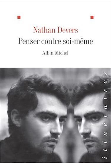 Penser contre soi-même - NATHAN DEVERS