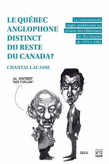Le Québec anglophone distinct du reste du Canada? : la communauté anglo-québécoise au prisme des éditoriaux de The Gazette de 1976 à 1982 - CHANTAL LACASSE