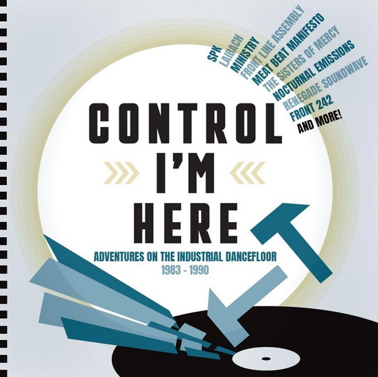 Control I'm Here (3 CD): Adventures On The Industrial Dancefloor 1983-1990 - DIVERS