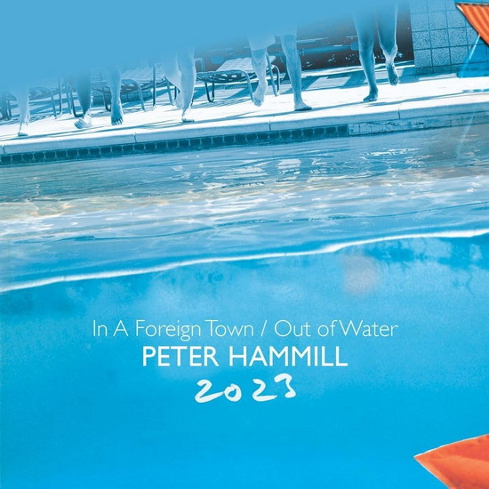 In A Foreign Town/Out Of Water 2023 (2 CD) - PETER HAMMILL