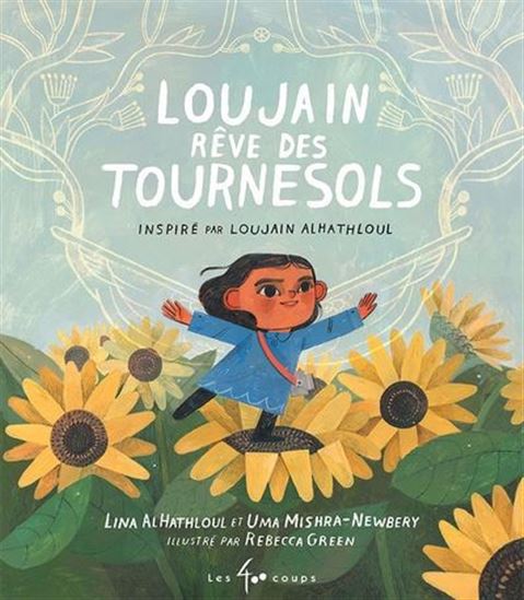 Loujain rêve des tournesols - LINA ALHATHLOUL