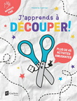 J'apprends à découper ! - MÉLANIE GRENIER
