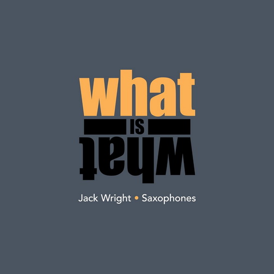 What Is What - JACK WRIGHT