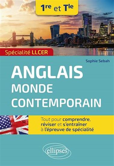Spécialité LLCER. Anglais monde contemporain 1re et Tle - SOPHIE SEBAH