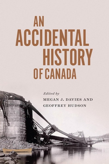 Accidental History of Canada - MEGAN J DAVIES - GEOFFREY L HUDSON