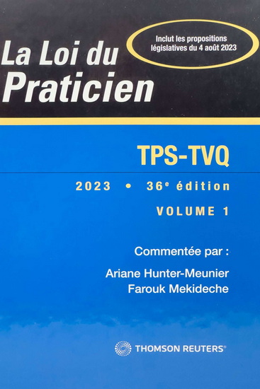 La Loi du praticien TPS-TVQ commentée 36e éd. 2023 - ROBERT DEMERS - ARIANE HUNTER-MEUNIER