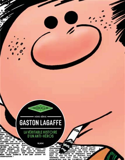 Gaston Lagaffe : la véritable histoire d'un anti-héros - COLLECTIF